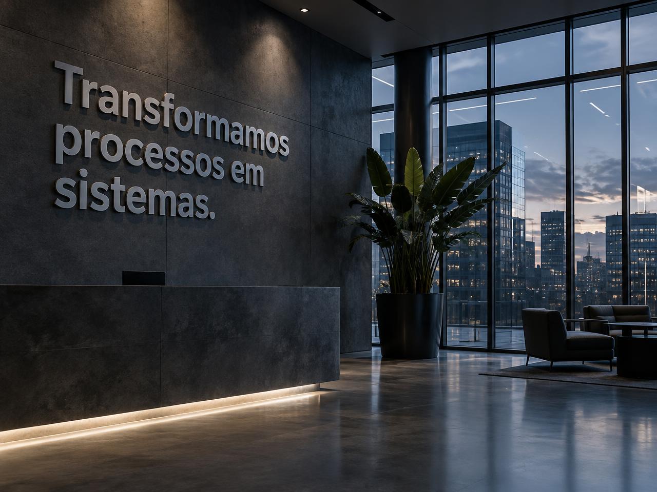 Recepção corporativa com a frase Transformamos processos em sistemas na parede